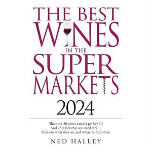 Best Wines in the Supermarket 2024 by Ned Halley