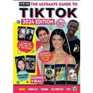 TikTok Ultimate Guide by IYKYK 2024 Edition by Little Brother Books