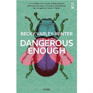 Dangerous Enough by Ms Becky VarleyWinter