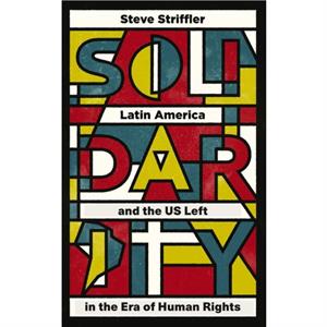 Solidarity by Steve Striffler