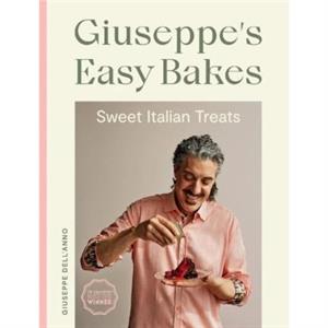 Giuseppes Easy Bakes by Giuseppe DellAnno