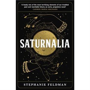 Saturnalia by Stephanie Feldman