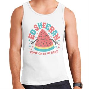 Ed Sheeran Equals Watermelon Come On Be My Baby Men's Vest