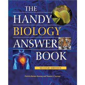 The Handy Biology Answer Book by Thomas E. Svarney