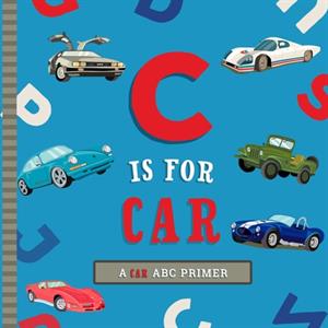 C Is for Car by Ashley Marie Mireles