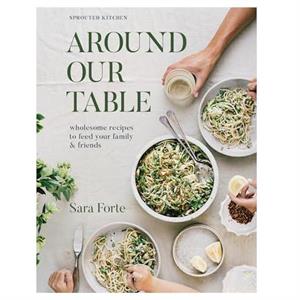 Around Our Table by Sara Forte