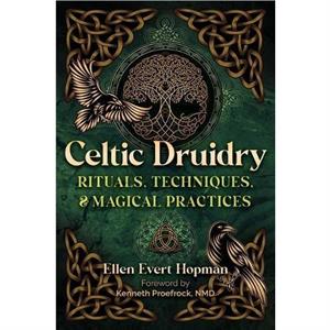 Celtic Druidry by Ellen Evert Hopman