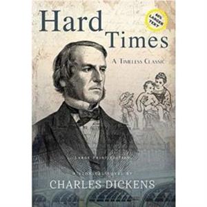 Hard Times Annotated LARGE PRINT by Charles Dickens