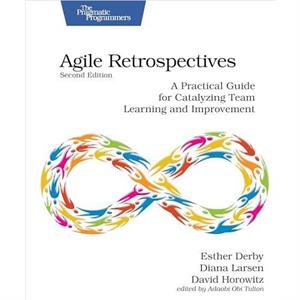 Agile Retrospectives Second Edition by David Horowitz