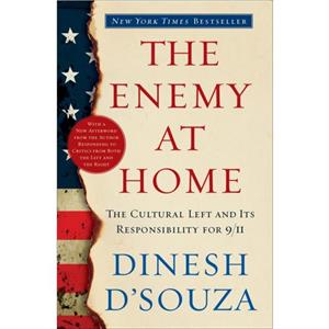 The Enemy At Home by Dinesh DSouza