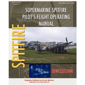 Supermarine Spitfire Pilots Flight Operating Manual by Air Ministry