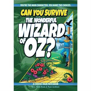 Can You Survive the Wonderful Wizard of Oz by Ryan Jacobson