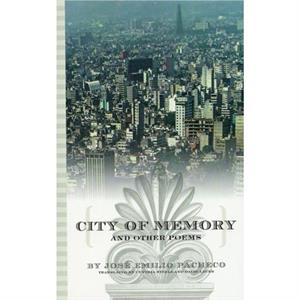 City of Memory and Other Poems by Jos Emilio Pacheco