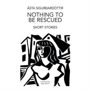 Nothing to be Rescued by Asta Sigurdardottir