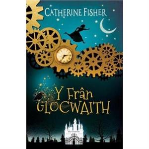 Fran Glocwaith Y by Catherine Fisher