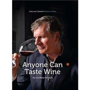 Anyone Can Taste Wine by Cees van Casteren