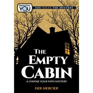 The Empty Cabin by Deb Mercier
