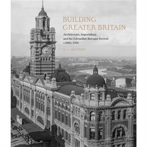 Building Greater Britain by G. A. Bremner