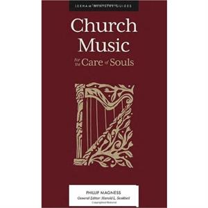 Church Music  For the Care of Souls by Harold L. Senkbeil