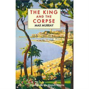 The King and The Corpse by Max Murray