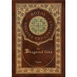 The Bhagavad Gita Royal Collectors Edition Annotated Case Laminate Hardcover with Jacket by Vyasa