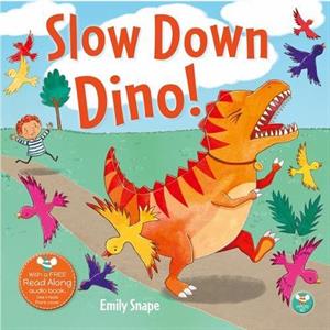 Slow Down Dino by Emily Snape