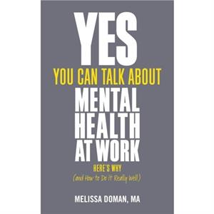 Yes You Can Talk About Mental Health at Work by Melissa Doman