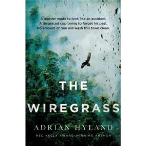 The Wiregrass by Adrian Hyland