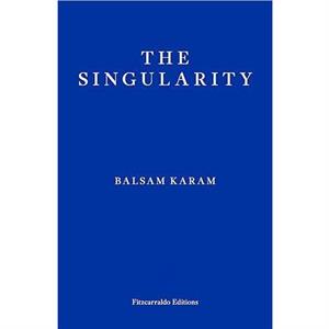 The Singularity by Balsam Karam