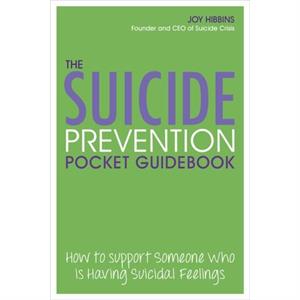 The Suicide Prevention Pocket Guidebook by Joy Hibbins