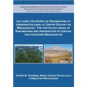 The Protected Areas of Ranomafana and Andringitra in Central Southeastern Madagascar by Sebastien Wohlhauser