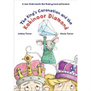 The Kings Coronation and the Kohinoor Diamond by Wendy Turner