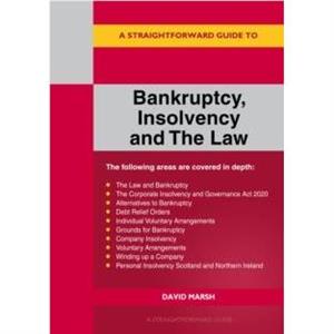 A Straightforward Guide To Bankruptcy Insolvency And The Law by David Marsh