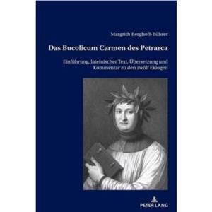 Das Bucolicum Carmen des Petrarca by Margrith BerghoffBuhrer