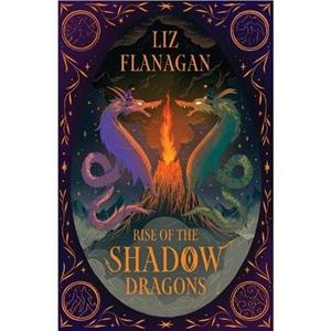 Rise of the Shadow Dragons by Liz Flanagan