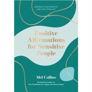 Positive Affirmations for Sensitive People by Mel Collins