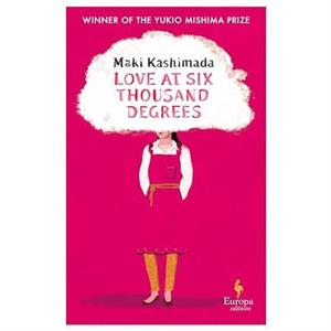 Love at Six Thousand Degrees by Maki Kashimada