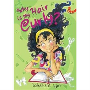 Why is my Hair Curly by Lakshmi Iyer