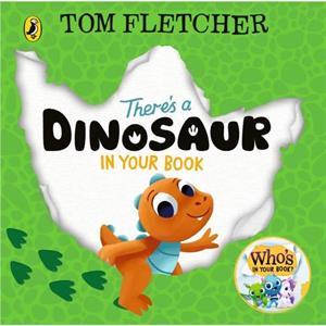 Theres a Dinosaur in Your Book by Tom Fletcher