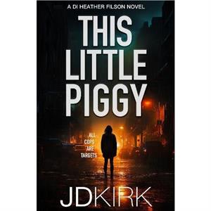 This Little Piggy by J.D. Kirk