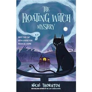 The Floating Witch Mystery by Nicki Thornton