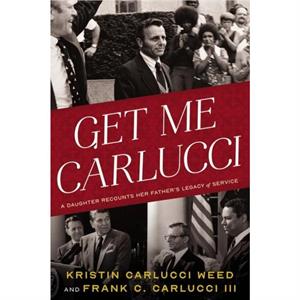 Get Me Carlucci by Frank Carlucci