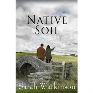 Native Soil by Sarah Watkinson