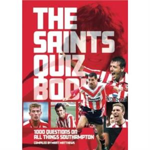 Southampton FC Quiz Book by Mart Matthews