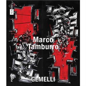 Marco Tamburro. Gemelli by Luca Beatrice