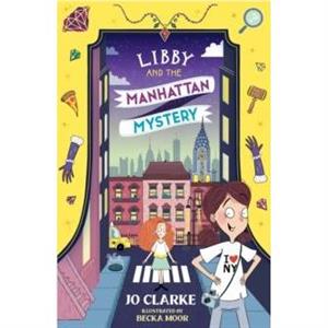 Libby and the Manhattan Mystery by Jo Clarke