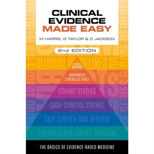 Clinical Evidence Made Easy second edition by Jackson & Daniel University of Surrey & UK