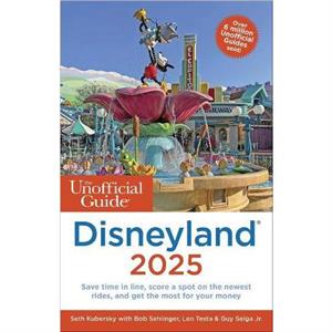 The Unofficial Guide to Disneyland 2025 by Selga & Guy & Jr.