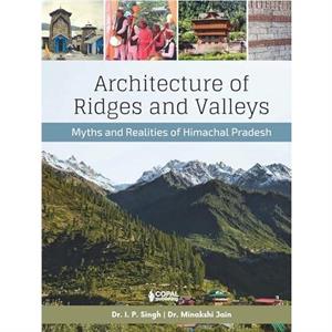 Architecture of Ridges and Valleys by Minakshi Jain