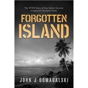 Forgotten Island by John J. Domagalski